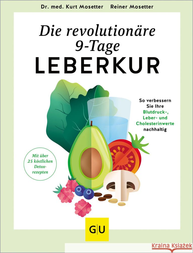 Die revolutionäre 9-Tage-Leber-Kur Mosetter, Kurt, Mosetter, Reiner 9783833890925 Gräfe & Unzer - książka