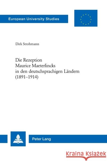 Die Rezeption Maurice Maeterlincks in den deutschsprachigen Ländern (1891-1914) = Die Rezeption Maurice Maeterlincks in Den Deutschsprachigen Landern Strohmann, Dirk 9783039108558 Peter Lang Gmbh, Internationaler Verlag Der W - książka