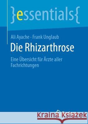 Die Rhizarthrose: Eine Übersicht Für Ärzte Aller Fachrichtungen Ayache, Ali 9783662664162 Springer - książka