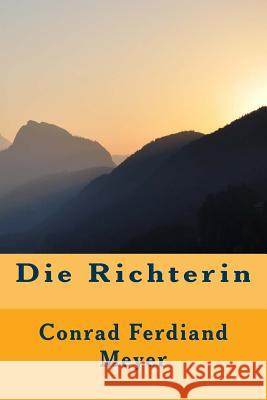 Die Richterin Conrad Ferdinand Meyer 9781535396202 Createspace Independent Publishing Platform - książka