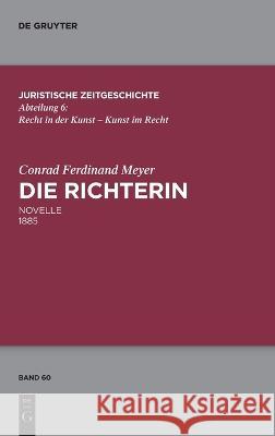 Die Richterin Meyer, Conrad Ferdinand, Sprecher, Thomas, Zimorski, Walter 9783110996302 De Gruyter - książka