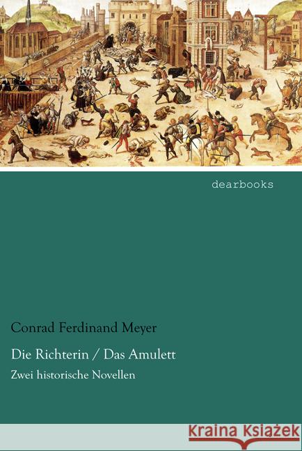 Die Richterin / Das Amulett : Zwei historische Novellen Meyer, Conrad Ferdinand 9783954558995 dearbooks - książka