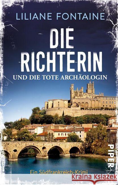 Die Richterin und die tote Archäologin : Ein Südfrankreich-Krimi Fontaine, Liliane 9783492315562 Piper - książka