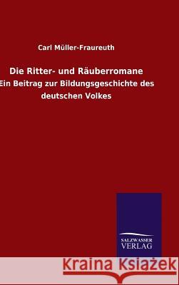 Die Ritter- und Räuberromane Carl Muller-Fraureuth 9783846070659 Salzwasser-Verlag Gmbh - książka