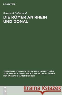 Die R?mer an Rhein und Donau Burkhard Gerda B?ttge 9783112578391 de Gruyter - książka