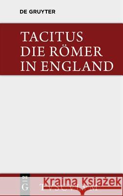 Die Römer in England: Originaltexte Mit Deutscher Übertragung Tacitus 9783110355444 Walter de Gruyter - książka