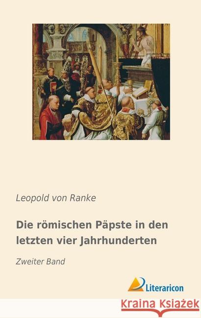 Die römischen Päpste in den letzten vier Jahrhunderten : Zweiter Band Ranke, Leopold von 9783959138420 Literaricon - książka