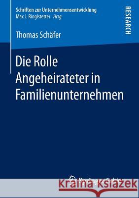 Die Rolle Angeheirateter in Familienunternehmen Thomas Schafer 9783658129996 Springer Gabler - książka