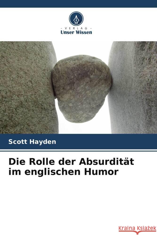 Die Rolle der Absurdität im englischen Humor Hayden, Scott 9786208550523 Verlag Unser Wissen - książka
