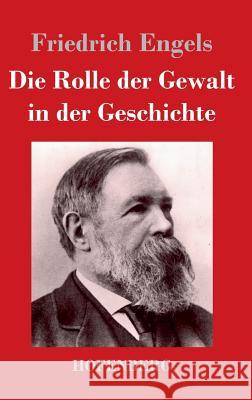 Die Rolle der Gewalt in der Geschichte Friedrich Engels 9783843026284 Hofenberg - książka