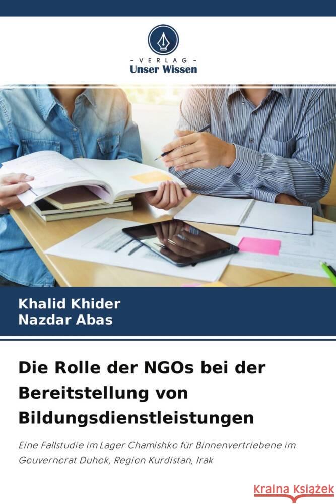 Die Rolle der NGOs bei der Bereitstellung von Bildungsdienstleistungen Khider, Khalid, Abas, Nazdar 9786204293479 Verlag Unser Wissen - książka