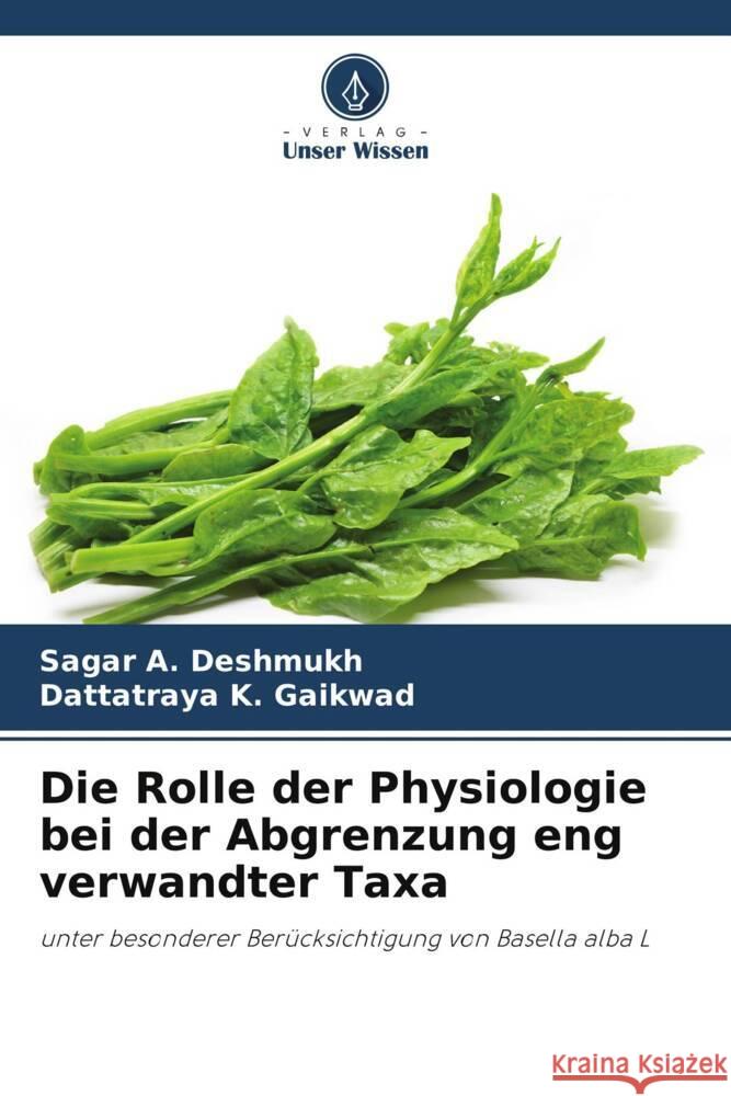 Die Rolle der Physiologie bei der Abgrenzung eng verwandter Taxa Deshmukh, Sagar A., Gaikwad, Dattatraya K. 9786204796918 Verlag Unser Wissen - książka