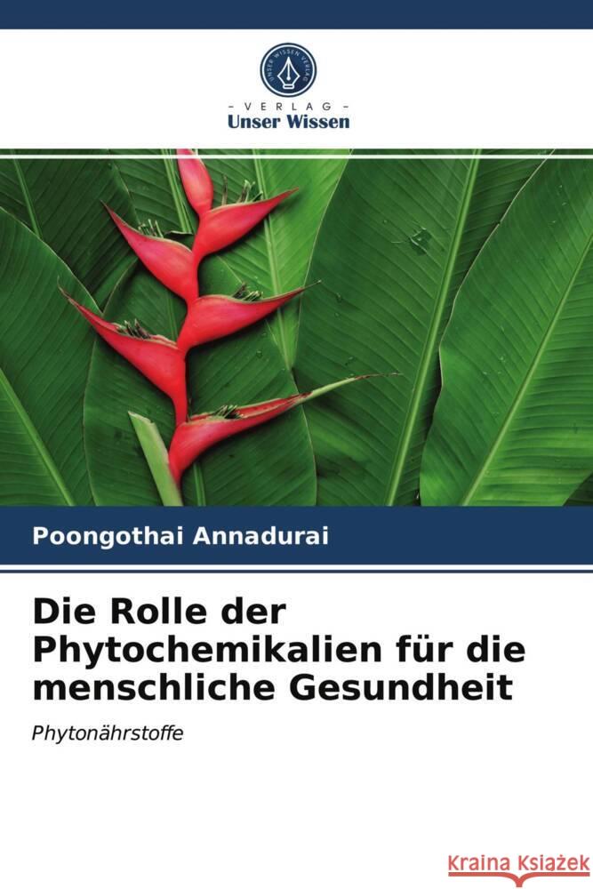 Die Rolle der Phytochemikalien für die menschliche Gesundheit Annadurai, Poongothai 9786203965971 Verlag Unser Wissen - książka