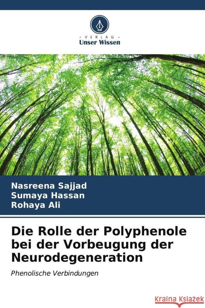 Die Rolle der Polyphenole bei der Vorbeugung der Neurodegeneration Nasreena Sajjad Sumaya Hassan Rohaya Ali 9786206663737 Verlag Unser Wissen - książka
