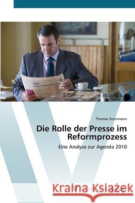 Die Rolle der Presse im Reformprozess Steinmann, Thomas 9783639417500 AV Akademikerverlag - książka