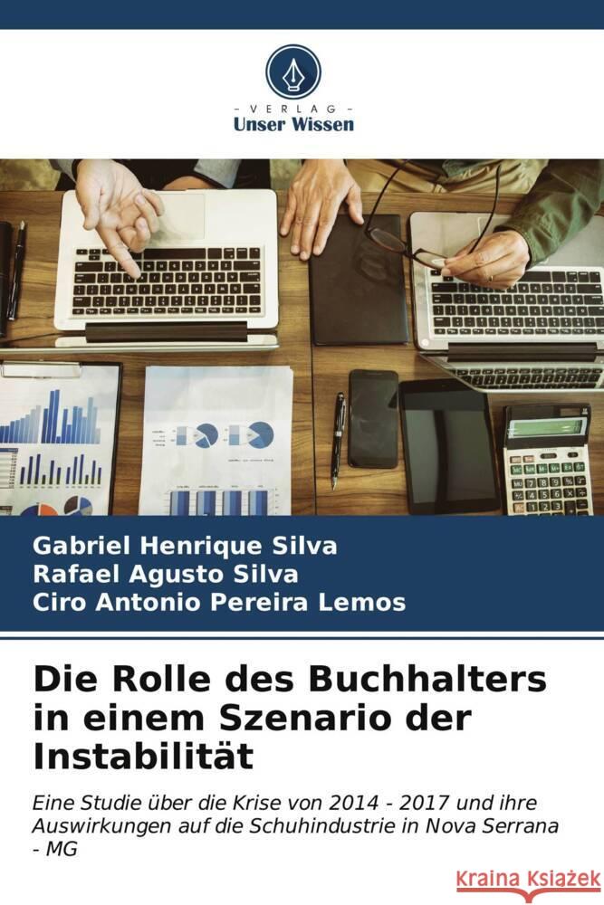 Die Rolle des Buchhalters in einem Szenario der Instabilit?t Gabriel Henrique Silva Rafael Agusto Silva Ciro Antonio Pereira Lemos 9786206662174 Verlag Unser Wissen - książka