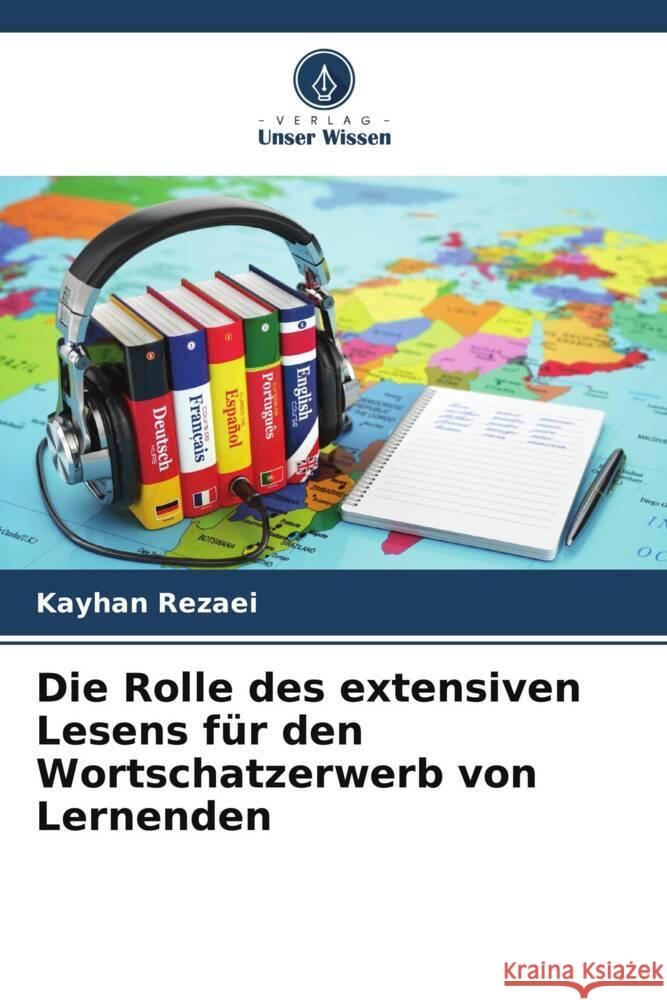 Die Rolle des extensiven Lesens f?r den Wortschatzerwerb von Lernenden Kayhan Rezaei 9786208017699 Verlag Unser Wissen - książka