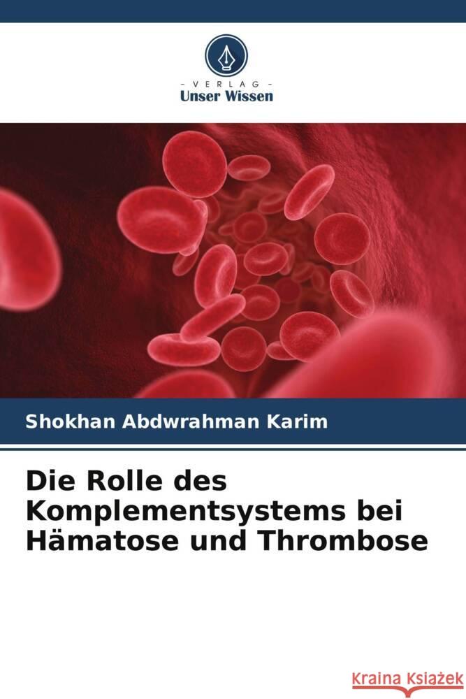 Die Rolle des Komplementsystems bei Hämatose und Thrombose Abdwrahman Karim, Shokhan 9786205531815 Verlag Unser Wissen - książka