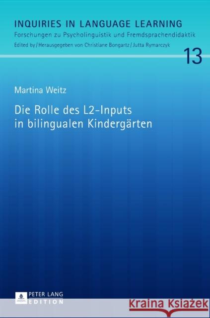 Die Rolle Des L2-Inputs in Bilingualen Kindergaerten Bongartz, Christiane 9783631657300 Peter Lang Gmbh, Internationaler Verlag Der W - książka