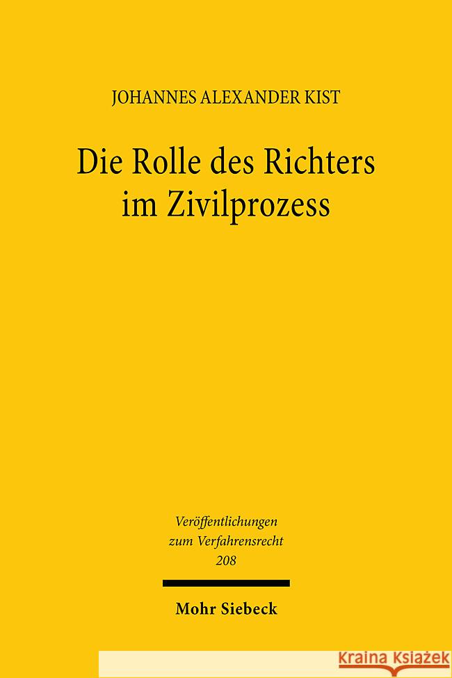 Die Rolle des Richters im Zivilprozess Kist, Johannes Alexander 9783161637445 Mohr Siebeck - książka