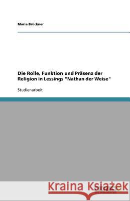 Die Rolle, Funktion und Präsenz der Religion in Lessings 