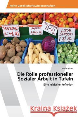 Die Rolle professioneller Sozialer Arbeit in Tafeln Albert Leonie 9783639725322 AV Akademikerverlag - książka