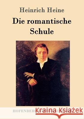 Die romantische Schule Heinrich Heine 9783743707030 Hofenberg - książka