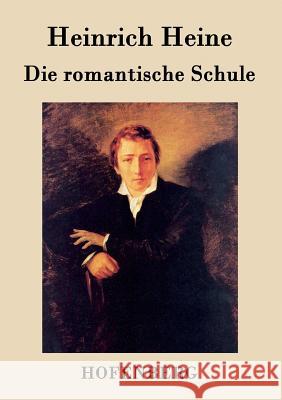 Die romantische Schule Heinrich Heine   9783843072243 Hofenberg - książka