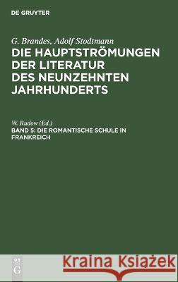Die romantische Schule in Frankreich: HLNJ-B, Band 5 W. Rudow 9783112687352 De Gruyter (JL) - książka