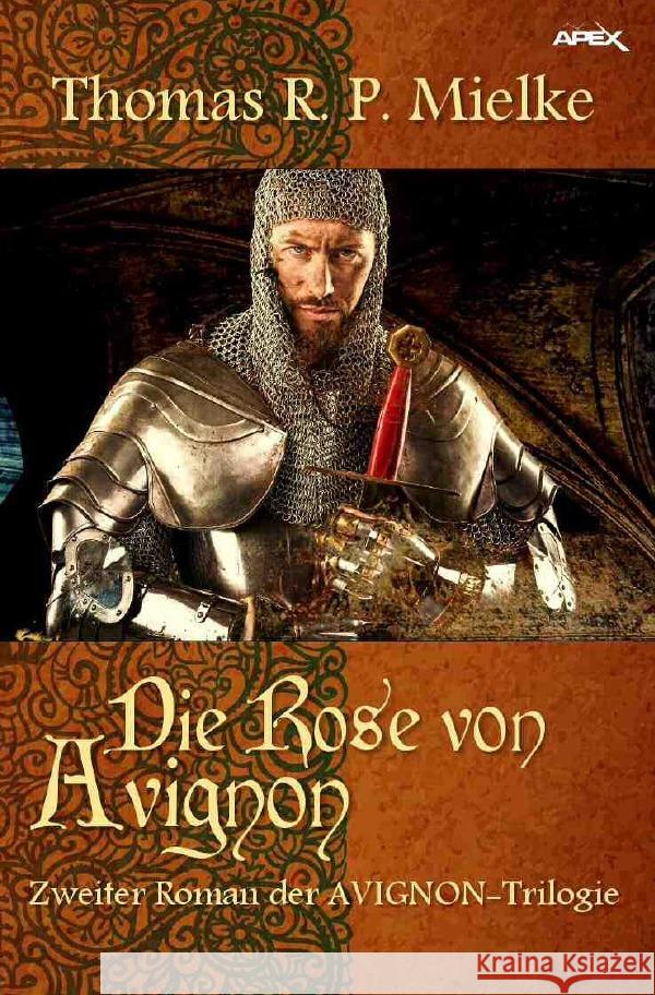 DIE ROSE VON AVIGNON : Zweiter Roman der AVIGNON-Trilogie Mielke, Thomas R. P. 9783750255630 epubli - książka