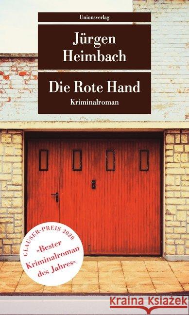 Die Rote Hand : Kriminalroman. Ausgezeichnet mit dem Glauser-Preis 2020 als bester Kriminalroman des Jahres Heimbach, Jürgen 9783293208995 Unionsverlag - książka