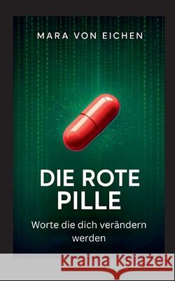 Die rote Pille: Worte die dich ver?ndern werden Mara Vo 9783819227837 Bod - Books on Demand - książka