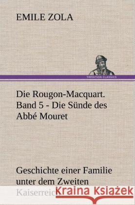 Die Rougon-Macquart. Band 5 - Die Sünde des Abbé Mouret Zola, Émile 9783847269373 TREDITION CLASSICS - książka