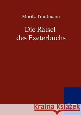 Die Rätsel des Exeterbuchs Trautmann, Moritz 9783846002179 Salzwasser-Verlag - książka
