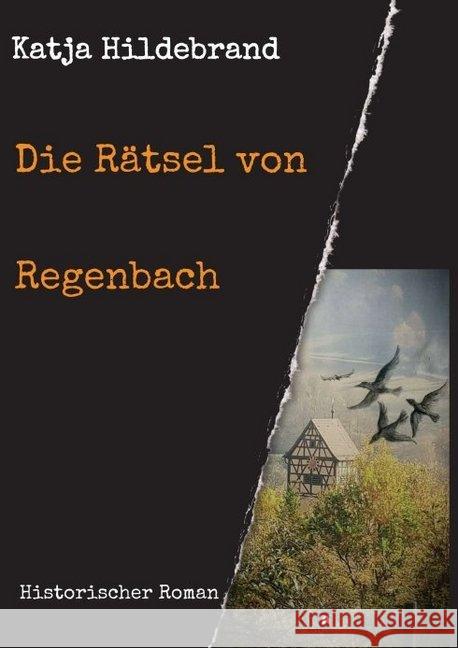 Die Rätsel von Regenbach: Historischer Roman Hildebrand, Katja 9783749768141 Tredition Gmbh - książka