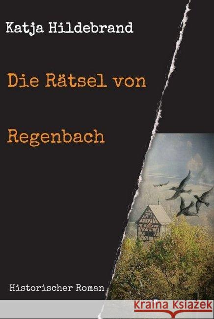 Die Rätsel von Regenbach: Historischer Roman Hildebrand, Katja 9783749768158 Tredition Gmbh - książka