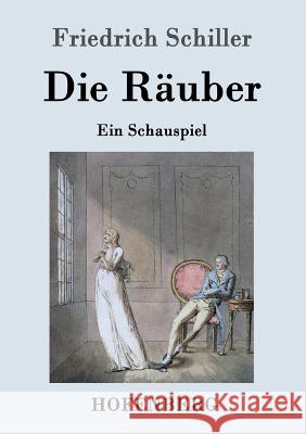 Die Räuber: Ein Schauspiel Friedrich Schiller 9783843029230 Hofenberg - książka