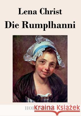 Die Rumplhanni Lena Christ   9783843032186 Hofenberg - książka