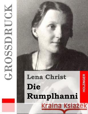 Die Rumplhanni (Großdruck) Christ, Lena 9781517452414 Createspace - książka