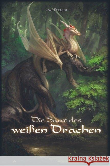 Die Saat des weißen Drachen Eckardt, Uwe 9789462541269 Bookmundo - książka