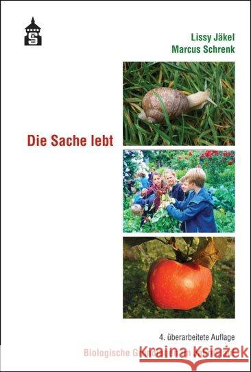 Die Sache lebt : Biologische Grundlagen im Jahreslauf Jäkel, Lissy; Schrenk, Marcus 9783834017086 Schneider Verlag Hohengehren - książka