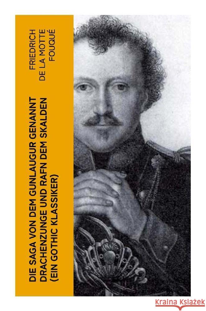 Die Saga von dem Gunlaugur genannt Drachenzunge und Rafn dem Skalden (Ein Gothic Klassiker) de la Fouqué, Friedrich Motte 9788027350261 e-artnow - książka