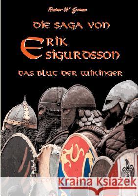 Die Saga von Erik Sigurdsson: Das Blut der Wikinger Grimm, Rainer W. 9783743136861 Books on Demand - książka