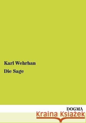 Die Sage Wehrhan, Karl 9783955073510 Dogma - książka