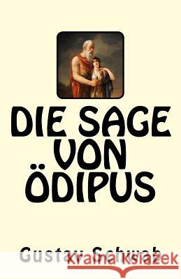 Die Sage von Ödipus Schwab, Gustav 9781542886598 Createspace Independent Publishing Platform - książka