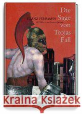 Die Sage von Trojas Fall Fühmann, Franz 9783356013870 Hinstorff - książka
