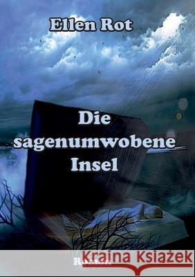 Die sagenumwobene Insel: Karibik, Mythen, Zauber, Kuriositäten, Sehenswürdigkeiten Ellen Rot 9783738643992 Books on Demand - książka