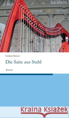Die Saite aus Stahl Heyens, Gudrun 9783959835220 Schott Buch - książka