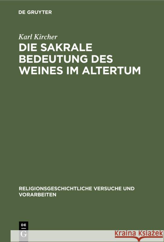 Die Sakrale Bedeutung Des Weines Im Altertum Karl Kircher 9783111223520 De Gruyter - książka