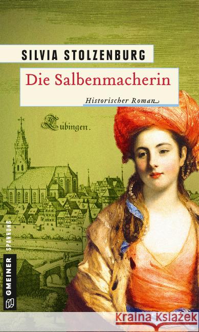 Die Salbenmacherin : Historischer Roman Stolzenburg, Silvia 9783839217313 Gmeiner - książka